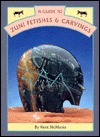 A Guide to Zuni Fetishes and Carvings (Paperback)