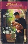 Her Only Protector by Lisa Mondello