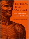 Patterns that Connect: Social Symbolism in Ancient & Tribal Art (Hardcover)