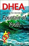 Dhea: Unlocking the Secrets to the Fountain of Youth