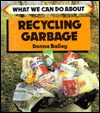 Recycling Garbage (What We Can Do About)