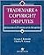 Trademark & Copyright Disputes: Litigation Forms and Analysis : Ringbound