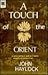 Touch of the Orient by John Haylock