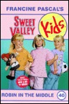 Robin in the Middle (Sweet Valley Kids, #40)