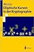 Elliptische Kurven in der Kryptographie (Springer-Lehrbuch) (German Edition)