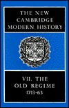 The New Cambridge Modern History, Volume 7: The Old Regime, 1713-1763 (Hardcover)
