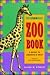 The Zoo Book: A Guide to America's Best