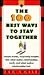 The 100 Best Ways to Stay Together by Ben White