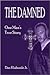 The Damned: One Man's True Story