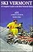 Ski Vermont!: A Complete Gu...