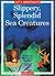Let's Investigate Slippery, Splendid Sea Creatures