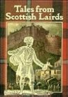 Tales from Scottish Lairds Tales from Scottish Lairds
