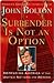 Surrender Is Not an Option: Defending America at the United Nations