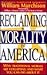 Reclaiming Morality in America by William Murchison