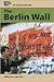The Berlin Wall (At Issue in History)