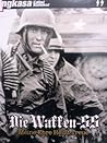 Die Waffen-SS: Meine Ehre Heist Treue Die Waffen-SS: Meine Ehre Heist Treue