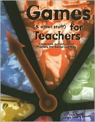 Games (& other stuff) for Teachers: Classroom Activities that Promote Pro-Social Learning