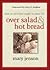 Over Salad and Hot Bread: What an Old Friend Taught Me About Life