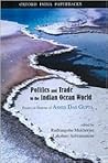 Politics and Trade in the Indian Ocean World: Essays in Honour of Ashin Das Gupta (Oxford India Paperbacks)