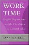Work Time: English Departments and the Circulation of Cultural Value