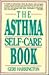 The Asthma Self-Care Book: How to Take Control of Your Asthma