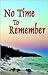 No Time To Remember