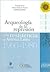 Arqueologia de La Represion...