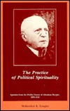 The Practice of Political Spirituality: Episodes from the Public Career of Abraham Kuyper, 1879-1918 (Paperback)