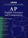 Arco Everything You Need to Score High on Ap English Literature and Composition (Everything You Need to Score High on Ap English Literature and Composition, 4th ed)