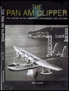 The Pan Am Clipper - The History of Pan American's Flying-Boats 1931 to 1946 (Hardcover)