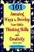 101 Amusing Ways to Develop Your Child's Thinking Skills and Creativity