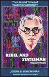 The Life & Times of Vladimir Jabotinsky: Rebel & Statesman: The Early Years (Hardcover)