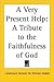 A Very Present Help: A Tribute to the Faithfulness of God