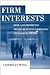Firm Interests: How Governments Shape Business Lobbying on Global Trade (Cornell Studies in Political Economy)