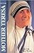 Mother Teresa: Her Life, Her Works