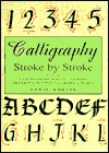 Calligraphy: Stroke by Stroke (Hardcover)