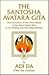 The Santosha Avatara Gita: (The Revelation of the Great Means of the Divine Heart-Way of No-Seeking and Non- Separateness)