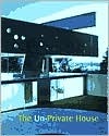 The Un-Private House (Paperback)