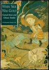 When Silk Was Gold: Central Asian and Chinese Textiles (Hardcover)