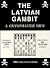 The Latvian Gambit: A Grand...