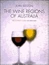 The Wine Regions of Australia The Wine Regions of Australia