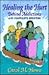 Healing the Hurt Behind Addictions & Compulsive Behaviors by Carol M. Howe
