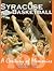 Syracuse Basketball: A Century of Memories: A Century of Memories : From the Archives of the Syracuse Newspapers
