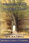 When the Wolf is at the Door: The Simplicity of Healing