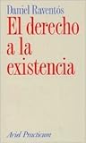 El Derecho a la Existencia (Spanish Edition) El Derecho a la Existencia (Spanish Edition)