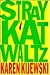 Stray Kat Waltz