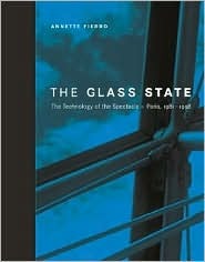 The Glass State: The Technology of the Spectacle, Paris 1981-1998 (Hardcover)