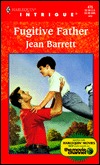 Fugitive Father (Harlequin Intrigue #475)