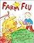 Farm Flu by Teresa Bateman
