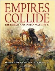Empires Collide: The French and Indian War 1754-63 (Hardcover)